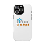 "I Am Strength" Affirmation Inspirational Tough Phone Case - I Am Strength Motivational Design