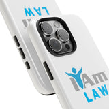 "I Am Law" Affirmation Inspirational Tough Phone Case - I Am Law Motivational Design