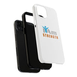 "I Am Strength" Affirmation Inspirational Tough Phone Case - I Am Strength Motivational Design