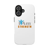 "I Am Strength" Affirmation Inspirational Tough Phone Case - I Am Strength Motivational Design