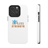 "I Am Strength" Affirmation Inspirational Tough Phone Case - I Am Strength Motivational Design