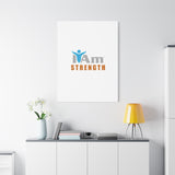 I Am Strength Canvas Wall Art - Inspirational Home Decor