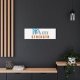 I Am Strength Canvas Wall Art - Inspirational Home Decor