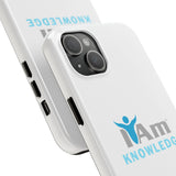 "I Am Knowledge" Affirmation Inspirational Tough Phone Case - I Am Knowledge Motivational Design